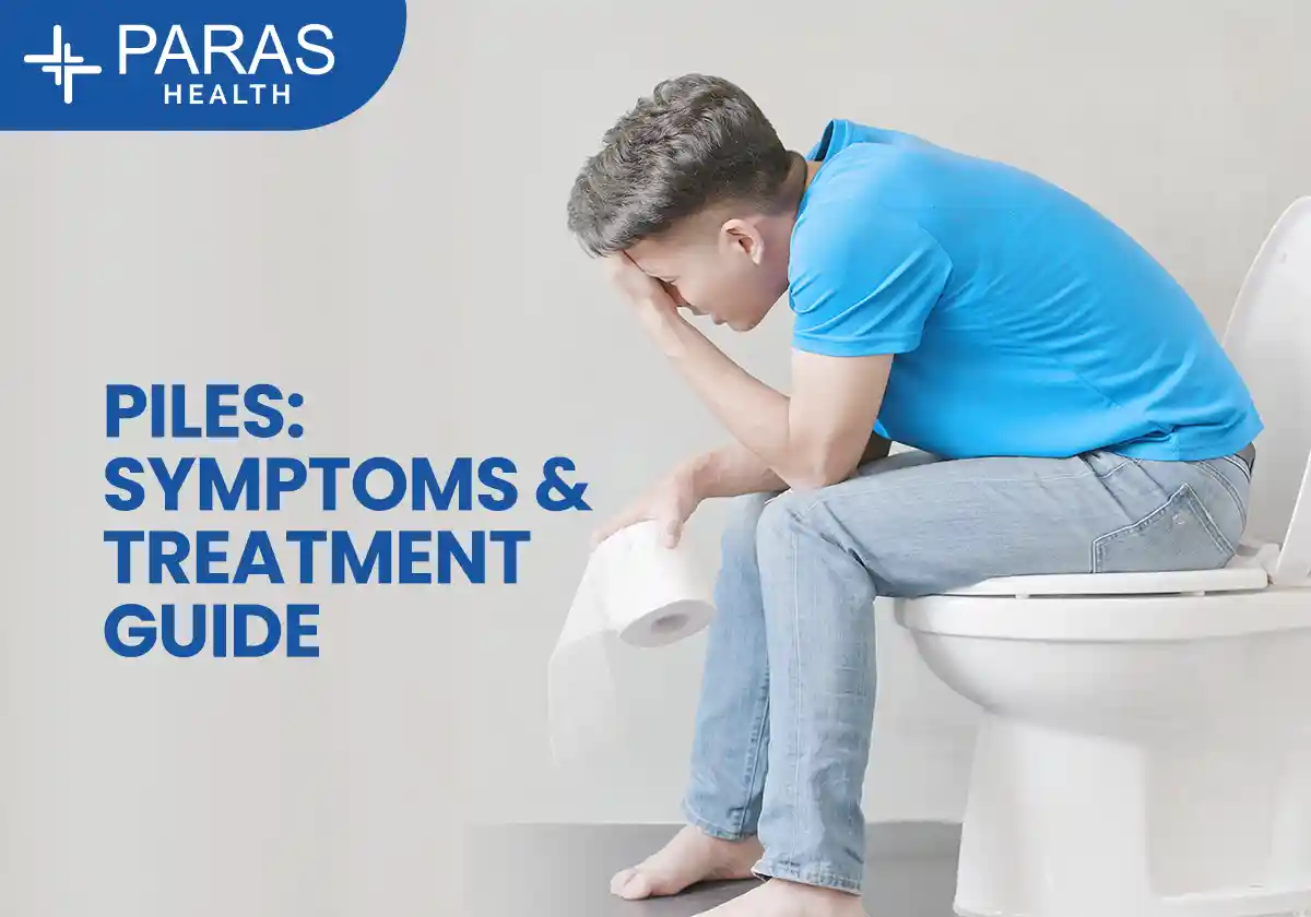 Piles Symptoms: Early Signs, Causes, Treatment